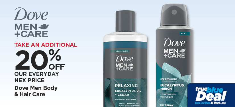 Take An Additional 20% Off Our Everyday NEX Price Dove Men Body & Hair Care